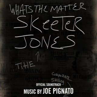 Whats the Matter Skeeter Jones (Original Motion Picture Soundtrack)