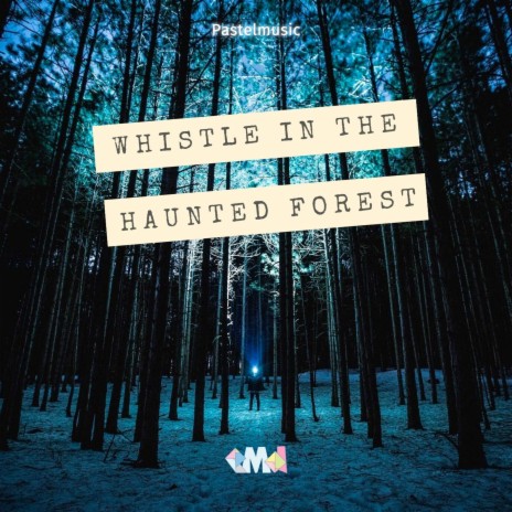 Whistle in the haunted forest (Original Motion Picture Soundtrack) | Boomplay Music