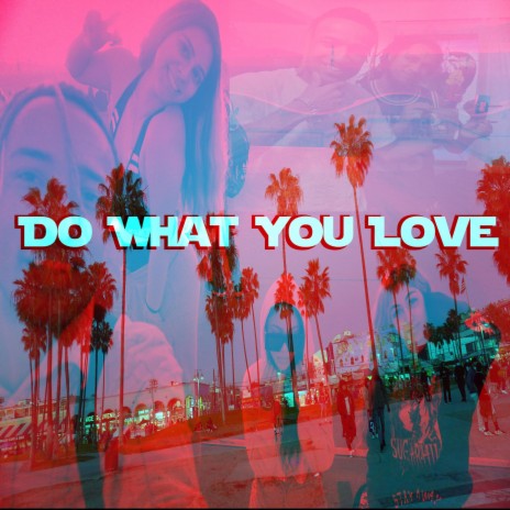 Do What You Love ft. Chrisp | Boomplay Music