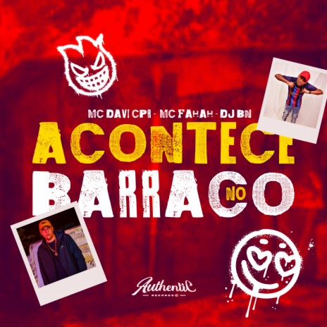 Acontece no Barraco ft. MC Davi CPR & MC FAHAH | Boomplay Music