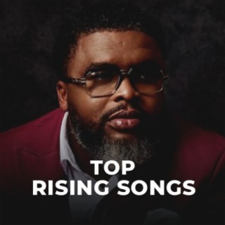 Top Rising Songs