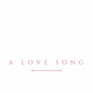 A Love Song