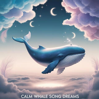 Calm Whale Song Dreams