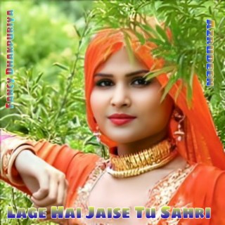 Lage Hai Jaise Tu Sahri