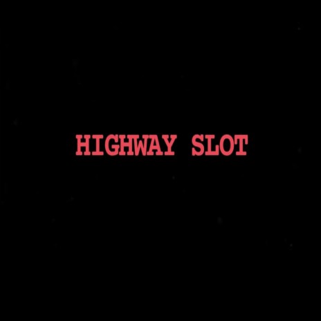 Highway Slot | Boomplay Music