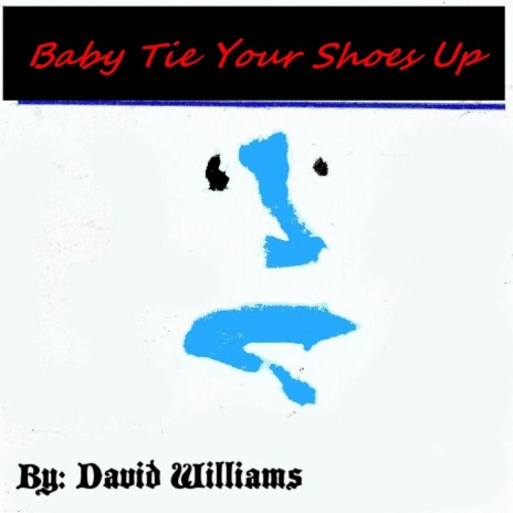 Baby Tie Your Shoes Up | Boomplay Music