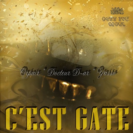 C'est gaté ft. Docteur D-ar & Yasso | Boomplay Music