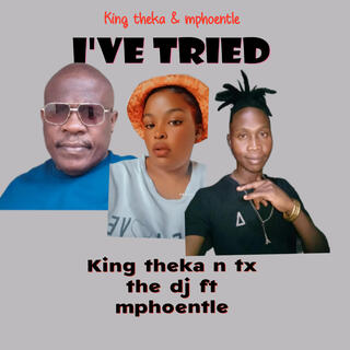 King theka & mphoentle I've tried