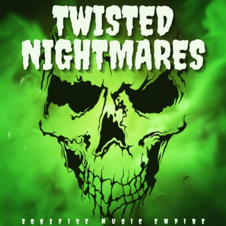 Twisted Nightmares | Boomplay Music