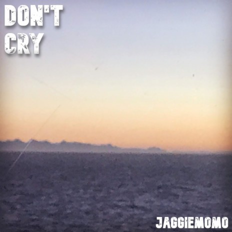 DON'T CRY