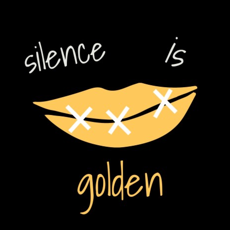 Silence Is Golden