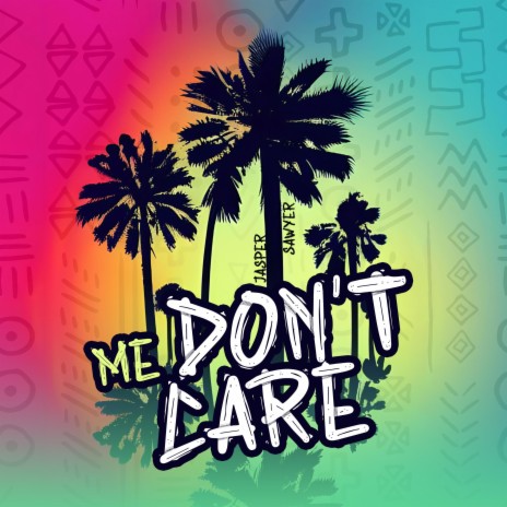Me Don't Care | Boomplay Music