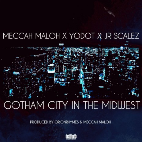 Gotham City in the Midwest ft. YO DOT & JR Scalez | Boomplay Music