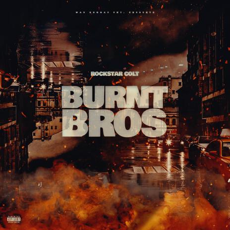 Burnt Bros | Boomplay Music