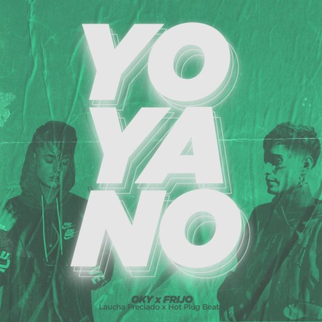 Yo Ya No ft. Frijo & Hot Plug Beats | Boomplay Music