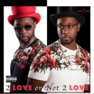 2 Love or Not 2 Love
