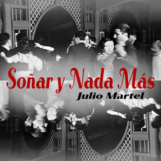 Soñar y Nada Más - Noche de Boleros y Tangos Con Julio Martel