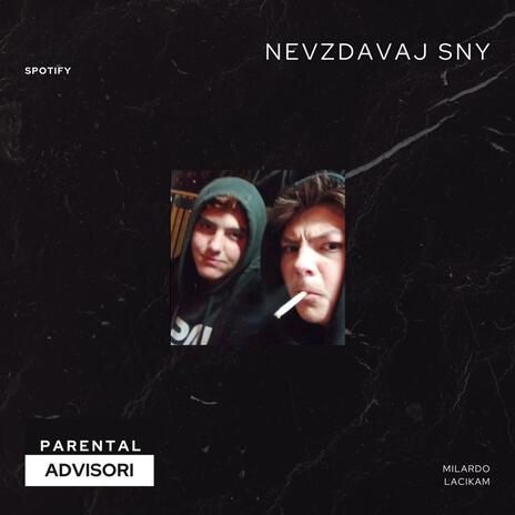 Nevzdávaj sny ft. Lacikam | Boomplay Music