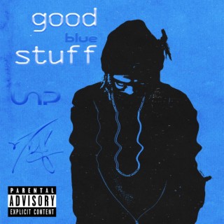 good blue stuff lyrics | Boomplay Music