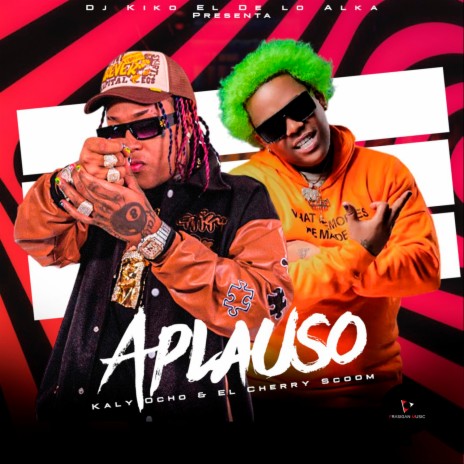 Aplauso ft. Kaly Ocho & El Cherry Scom | Boomplay Music