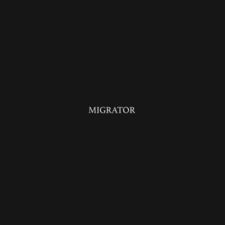 MIGRATOR (2022 Remaster)