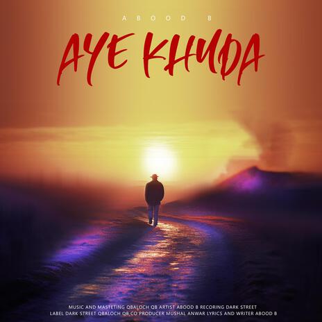 Aye Khuda ft. Abood B & Dark Street | Boomplay Music