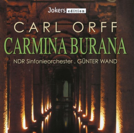 Carmina Burana, Fortuna Imperatrix Mundi: O Fortuna ft. Niedersächsische Staatsorchester Hannover, NDR Sinfonieorchester & Günter Wand | Boomplay Music