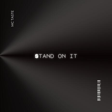 Stand On It ft. Mc Taste | Boomplay Music