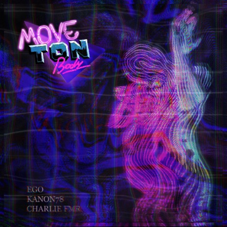 MOVE TON BODY ft. Kanon78 & Charlie FMR | Boomplay Music