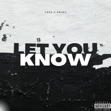 Let You Know ft. ZM4KZ | Boomplay Music