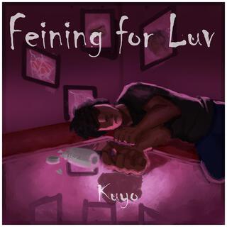 Feining For Luv