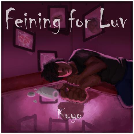 Feining For Luv | Boomplay Music