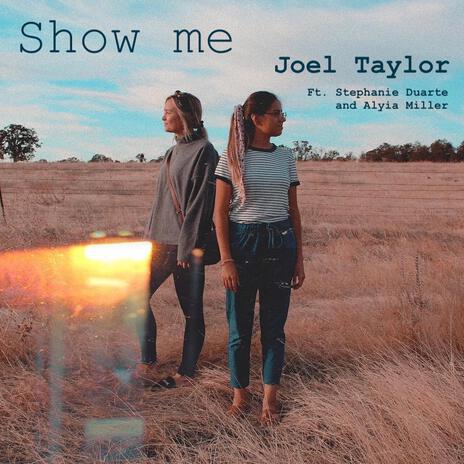 Show me ft. Stephanie Duarte & Alyia Miller | Boomplay Music