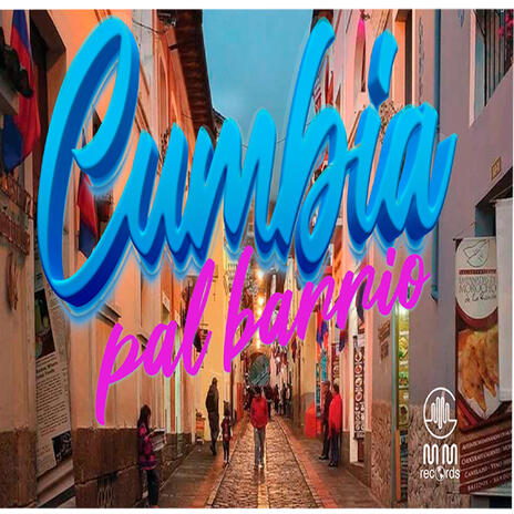 Cumbia pal Barrio ft. NOVATO, EL MISMO LOCO & Mattyw j Matt Producer | Boomplay Music