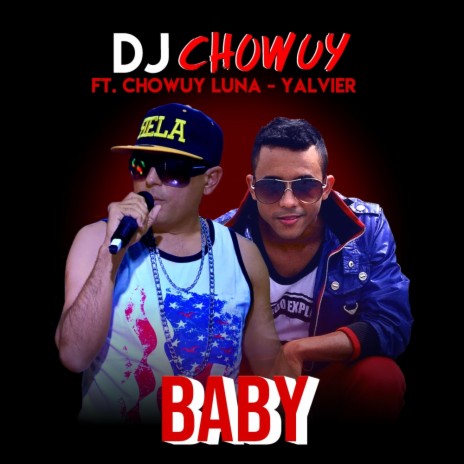 Baby ft. Chowuy Luna & Yalvier | Boomplay Music