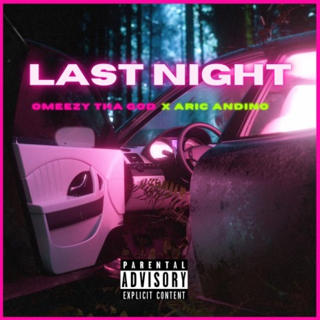 Last Night ft. Omeezy Tha God | Boomplay Music