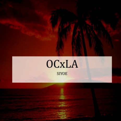 OCxLA | Boomplay Music