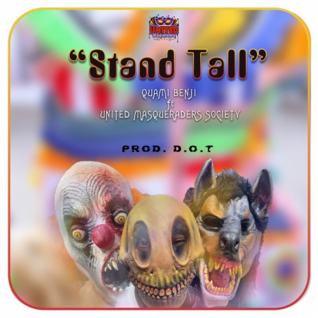 Stand Tall ft. United Masqueraders Society | Boomplay Music