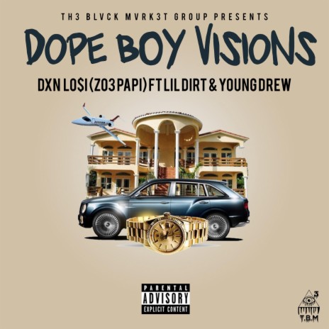 Dope Boy Visions ft. Lil Dirt & Young Drew | Boomplay Music