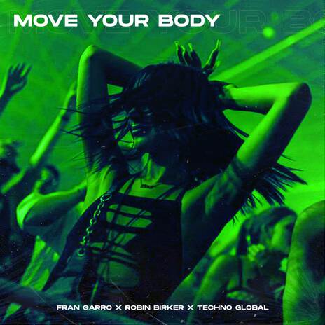 Move Your Body ft. Robin Birker & Technoglobal