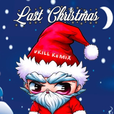 Last Christmas (Drill Version) | Boomplay Music