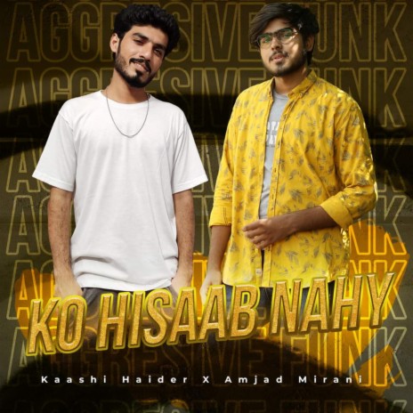 Ko Hisaab Nahy ft. Amjad Mirani