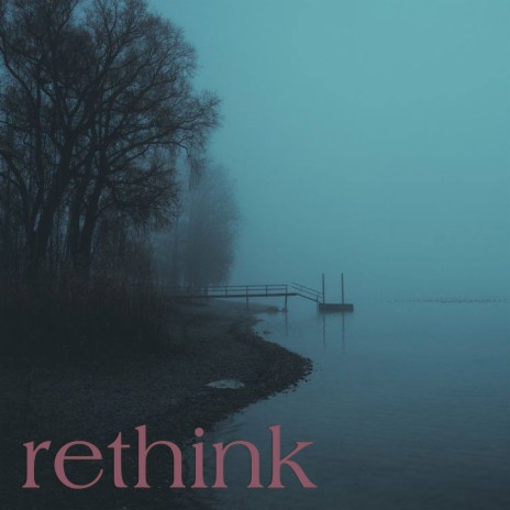 Rethink | Boomplay Music