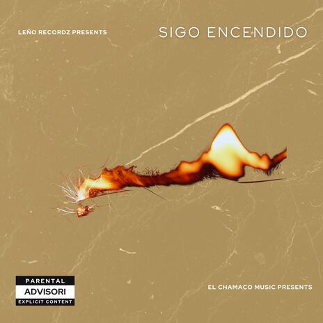 Sigo Encendido ft. Psycho El Chamaco | Boomplay Music