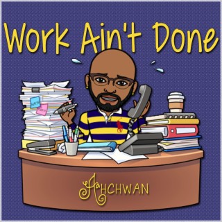 Work Ain't Done lyrics | Boomplay Music