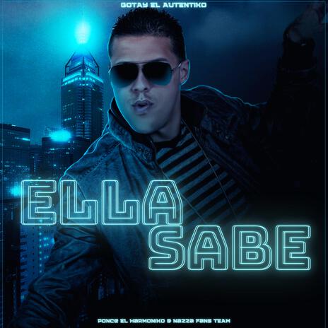 Ella Sabe ft. Gotay El Autentiko, Nazza Fans Team & Musicologo y Menes | Boomplay Music