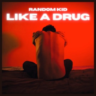 Like a Drug