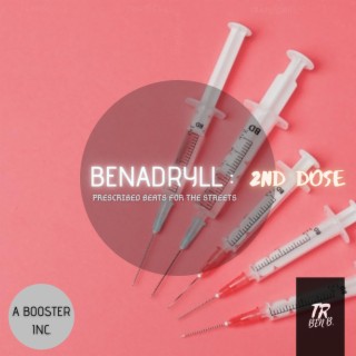 Benadryll: 2nd Dose