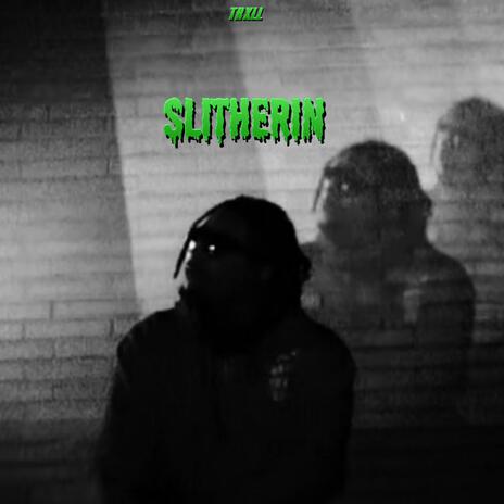 SLITHERIN | Boomplay Music