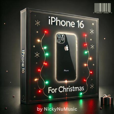 iPhone 16 For Christmas | Boomplay Music